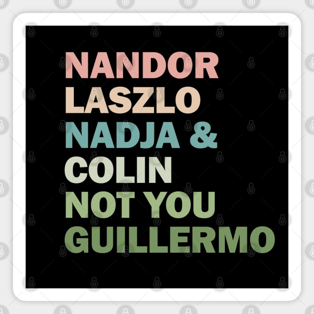 Nandor Laszlo Nadja And Colin Not You Guillermo - Retrocolor Magnet by valentinahramov